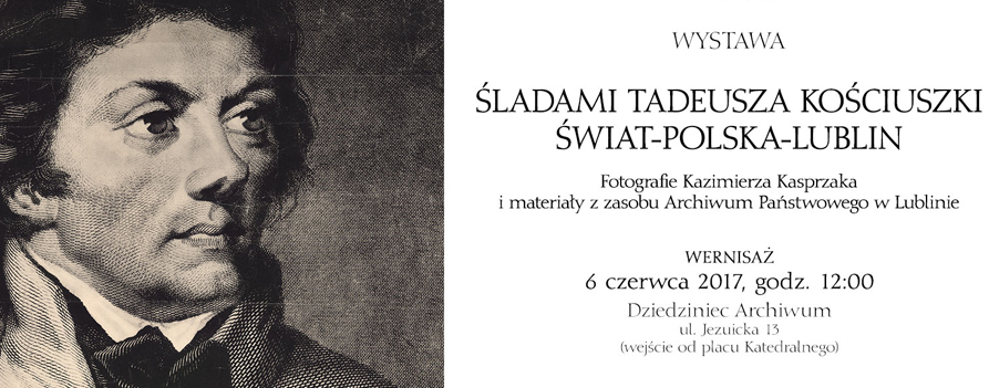 Wernisaż wystawy „Śladami Tadeusza Kościuszki, Świat-Polska-Lublin”, 6 czerwca 2017 r.