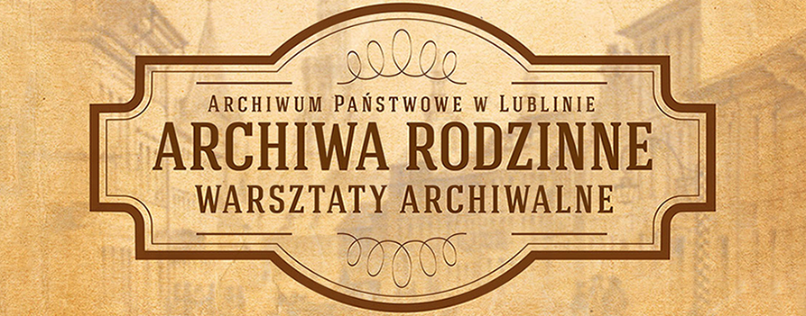 Archiwa Rodzinne – warsztaty archiwalne 21 marca