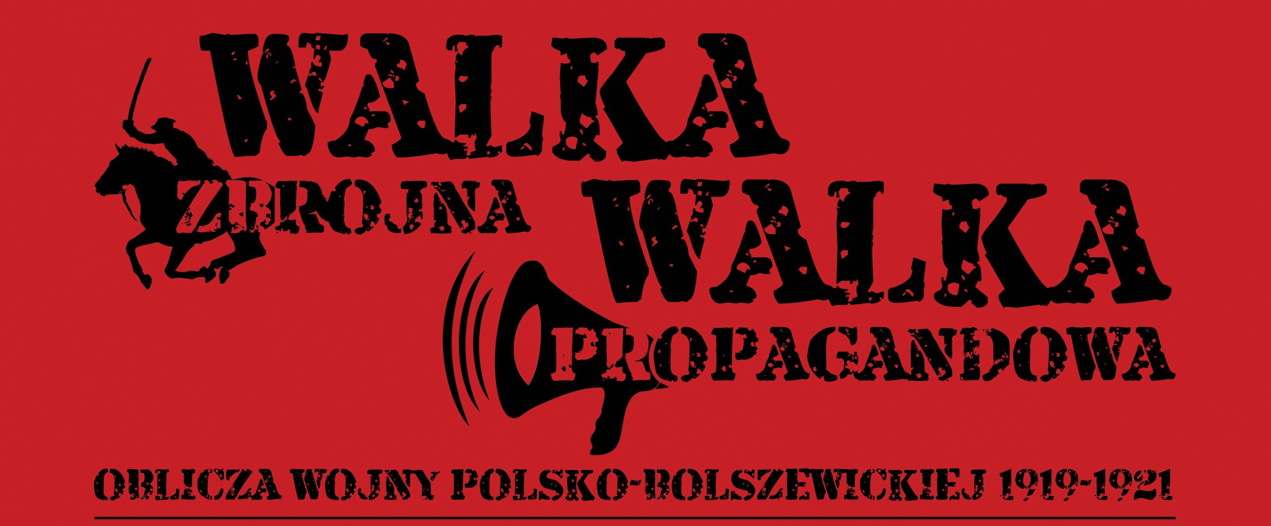 “Walka zbrojna-Walka propagandowa. Oblicza wojny polsko-bolszewickiej 1919-1921” – projekt realizowany przez Archiwum Państwowe w Lublinie w 100. rocznicę Bitwy Warszawskiej