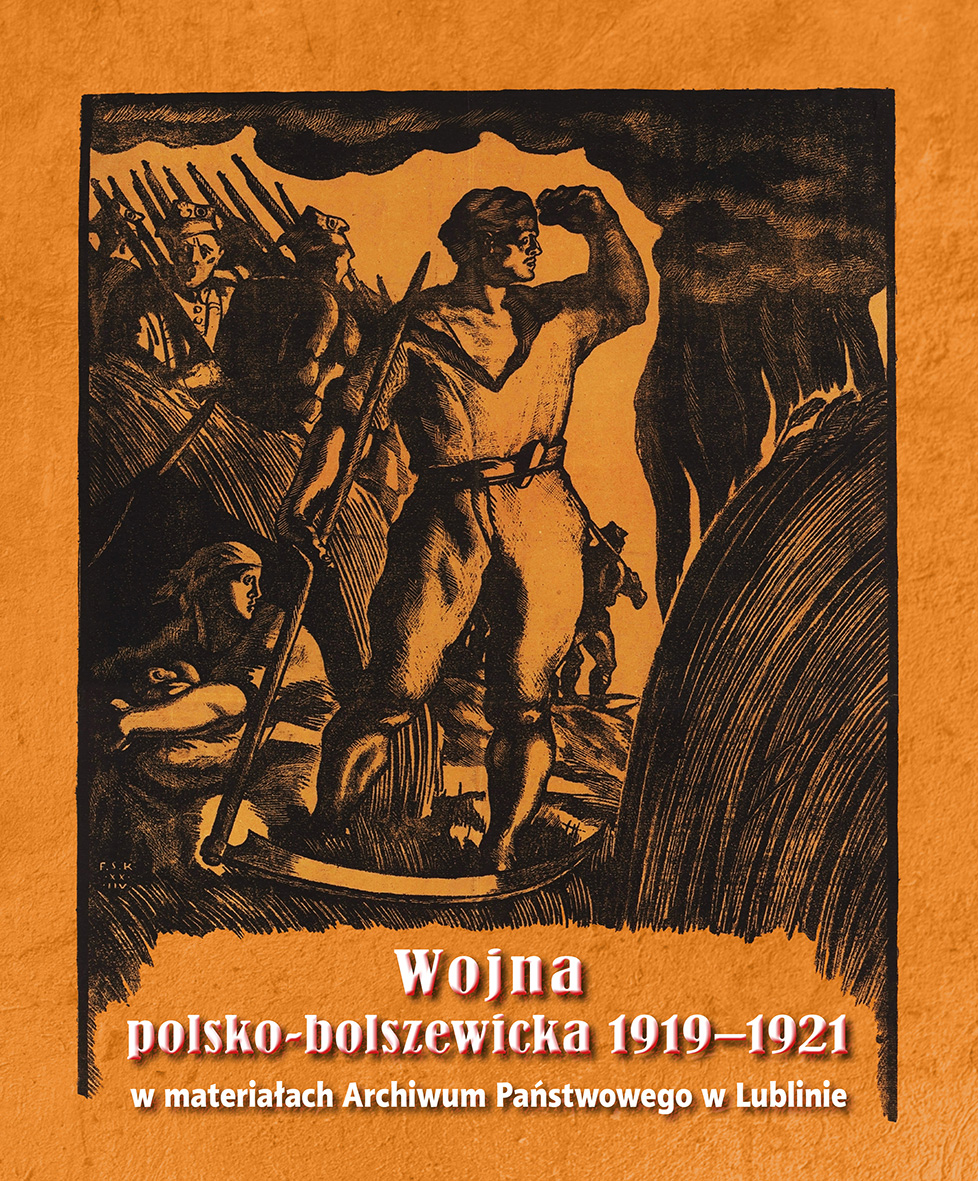 „Wojna polsko-bolszewicka 1919-1921 w materiałach Archiwum Państwowego w Lublinie” – publikacja w 100. rocznicę Bitwy Warszawskiej