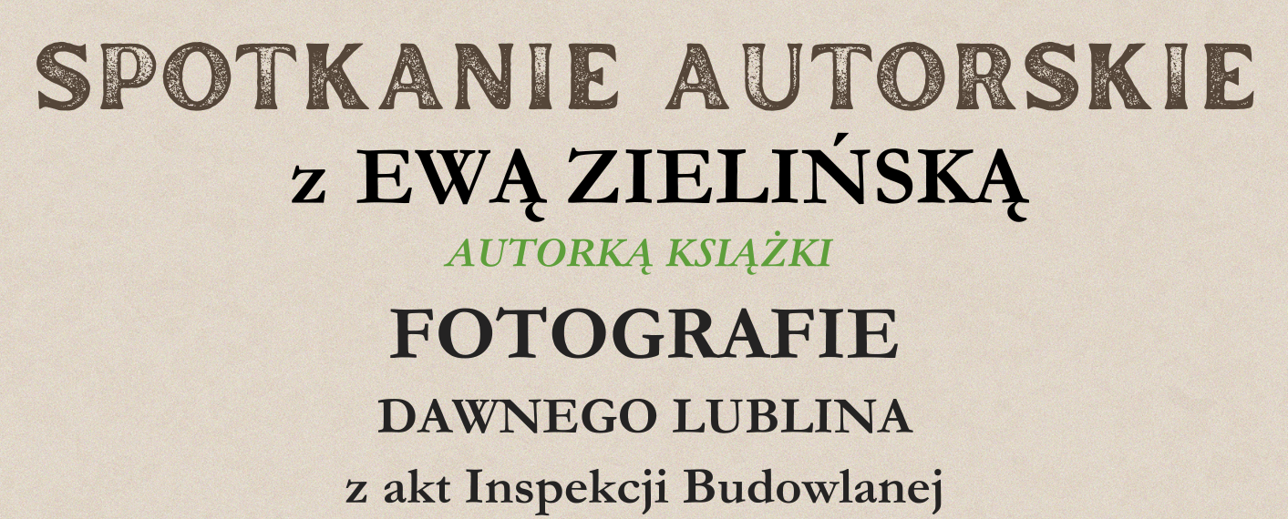 Spotkanie z autorką książki “Fotografie dawnego Lublina…”