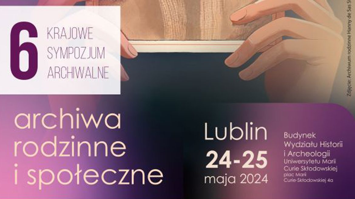 6. Krajowe Sympozjum Archiwalne, 24 V 2024 r.