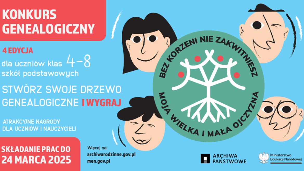 Zapraszamy do udziału w konkursie „Bez korzeni nie zakwitniesz. Moja Wielka i Mała Ojczyzna” – 4. edycja (2025)