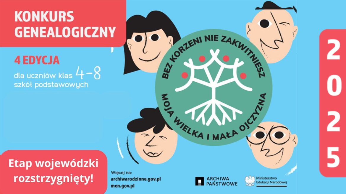 Wyniki etapu wojewódzkiego konkursu „Bez korzeni nie zakwitniesz. Moja Wielka i Mała Ojczyzna”