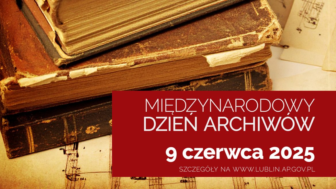 Międzynarodowy Dzień Archiwów 2025 – program obchodów