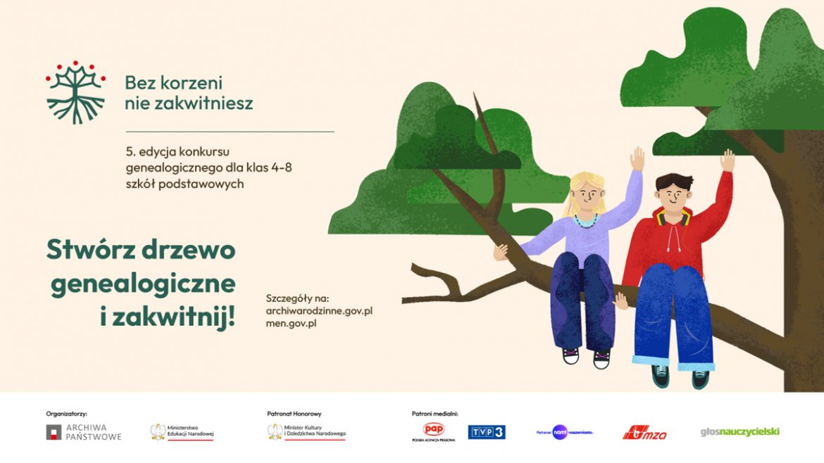 Stwórz drzewo genealogiczne i zakwitnij – 5. edycja konkursu genealogicznego „Bez korzeni nie zakwitniesz. Moja Wielka i Mała Ojczyzna”