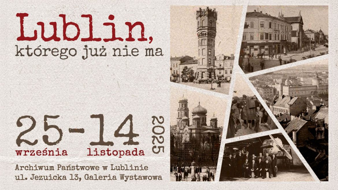 „Lublin, którego już nie ma” – wystawa
